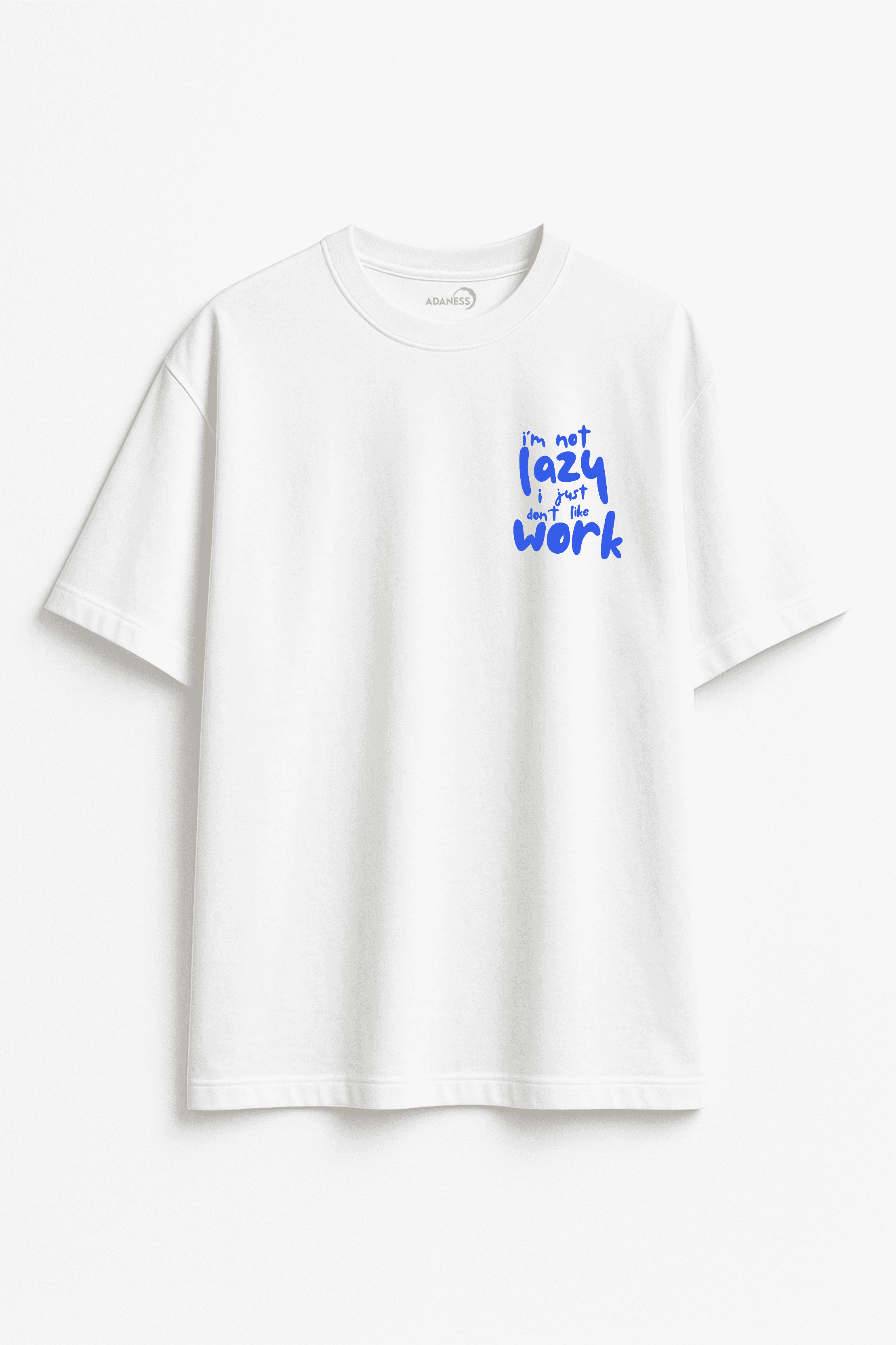 ADANESS Im Not Lazy Baskılı Oversize Tişört