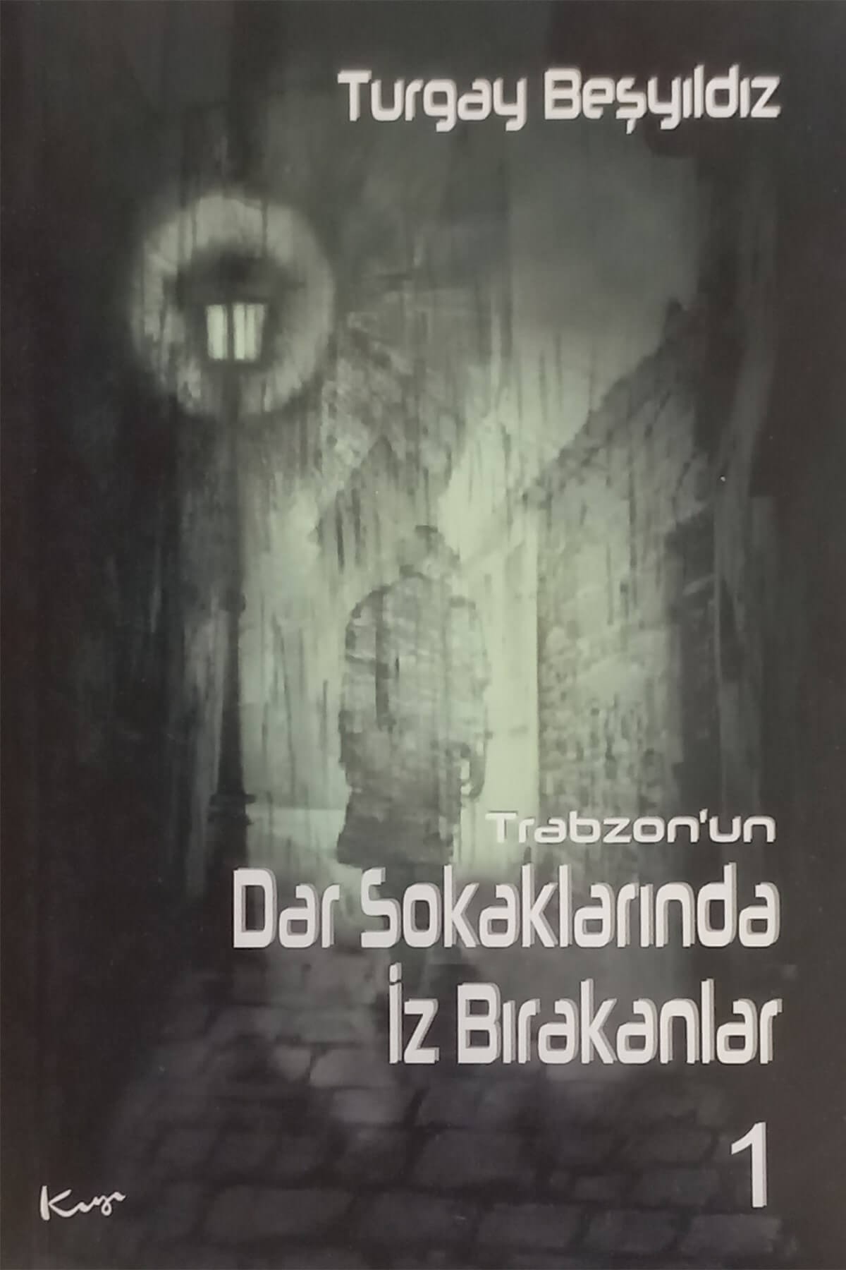 KİTAP TRABZON'UN DAR SOKAKLARINDA İZ BIRAKANLAR