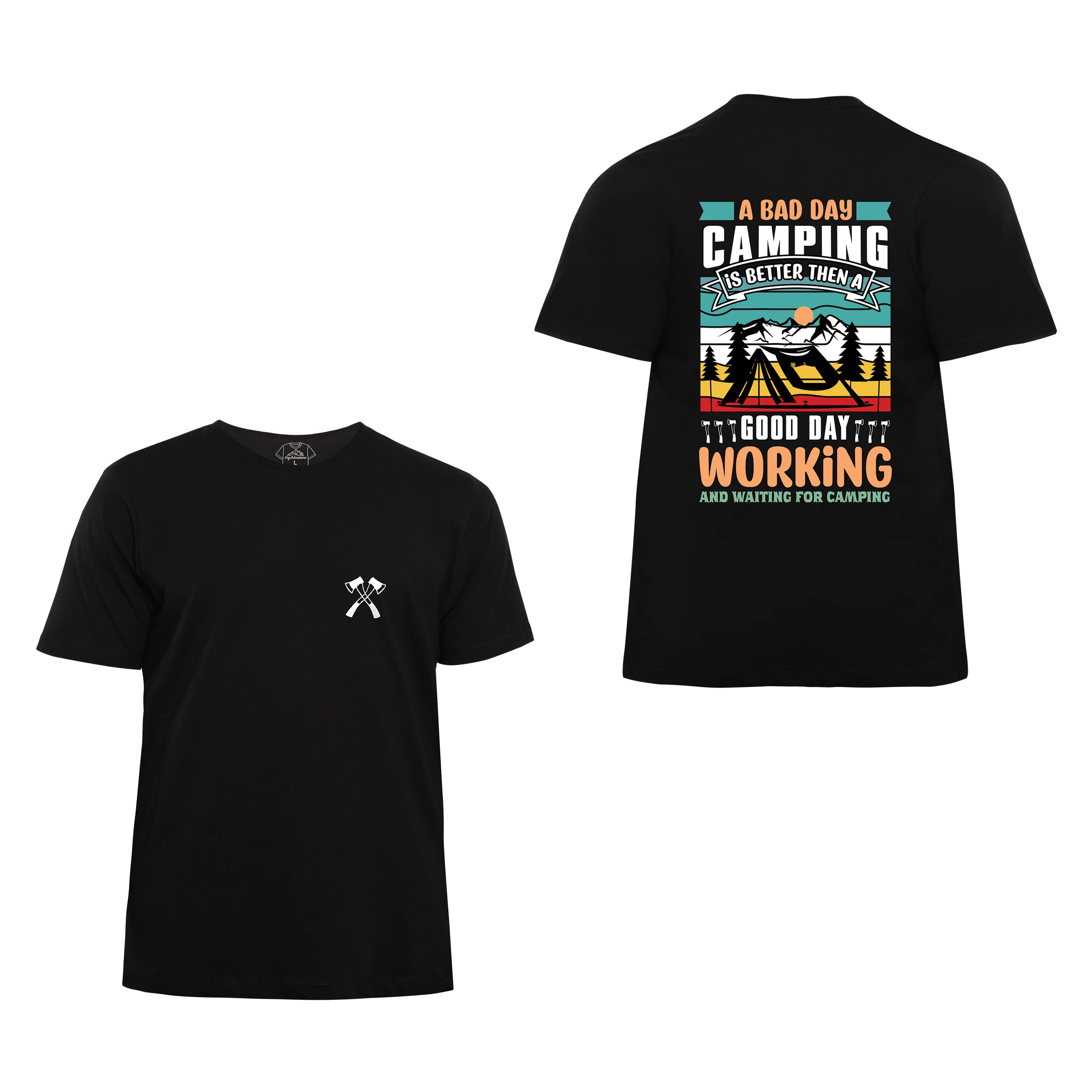 A Bad Day Camping Better Then A Good Day Working - T-Shirt