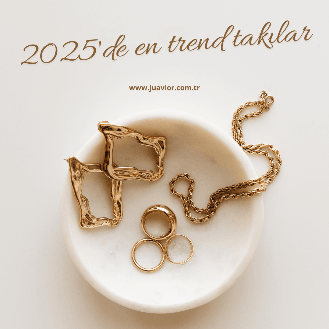 2025 Takı Trendleri: Yeni Yılın En Popüler Takı Modası