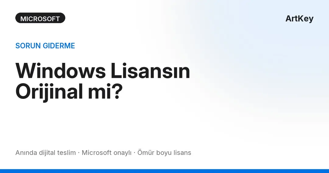 Windows lisansı orijinal mi kontrolü — Ayarlar ve SLMGR komutuyla aktivasyon doğrulama rehberi