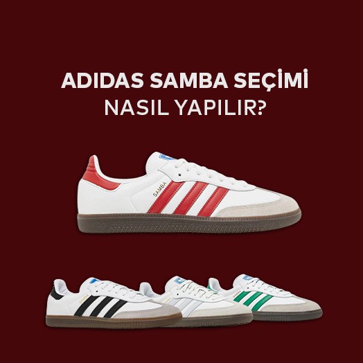 Adidas Samba Seçimi Nasıl Yapılır?