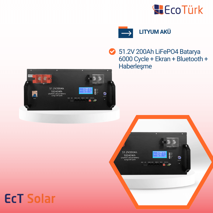LITYUM AKÜ 51.2V 200Ah LiFePO4 Batarya 6000 Cycle + Ekran + Bluetooth + Haberleşme