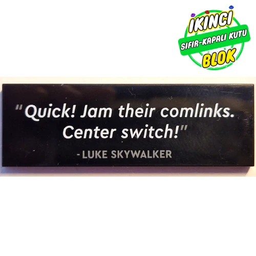 LEGO® Tile 2 x 6 with 'Quick! Jam their comlinks. Center switch!' print Siyah Sıfır