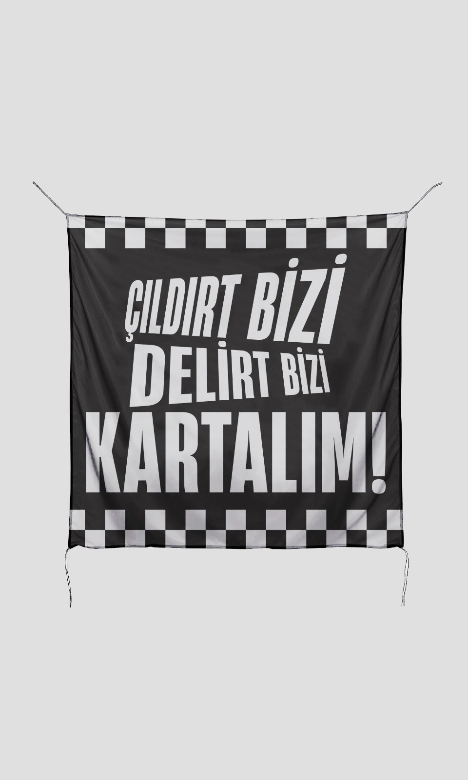 Çıldırt Bizi Delirt Bizi Kartalım Bayrak