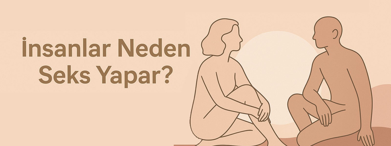 İnsanlar Neden Seks Yapar?