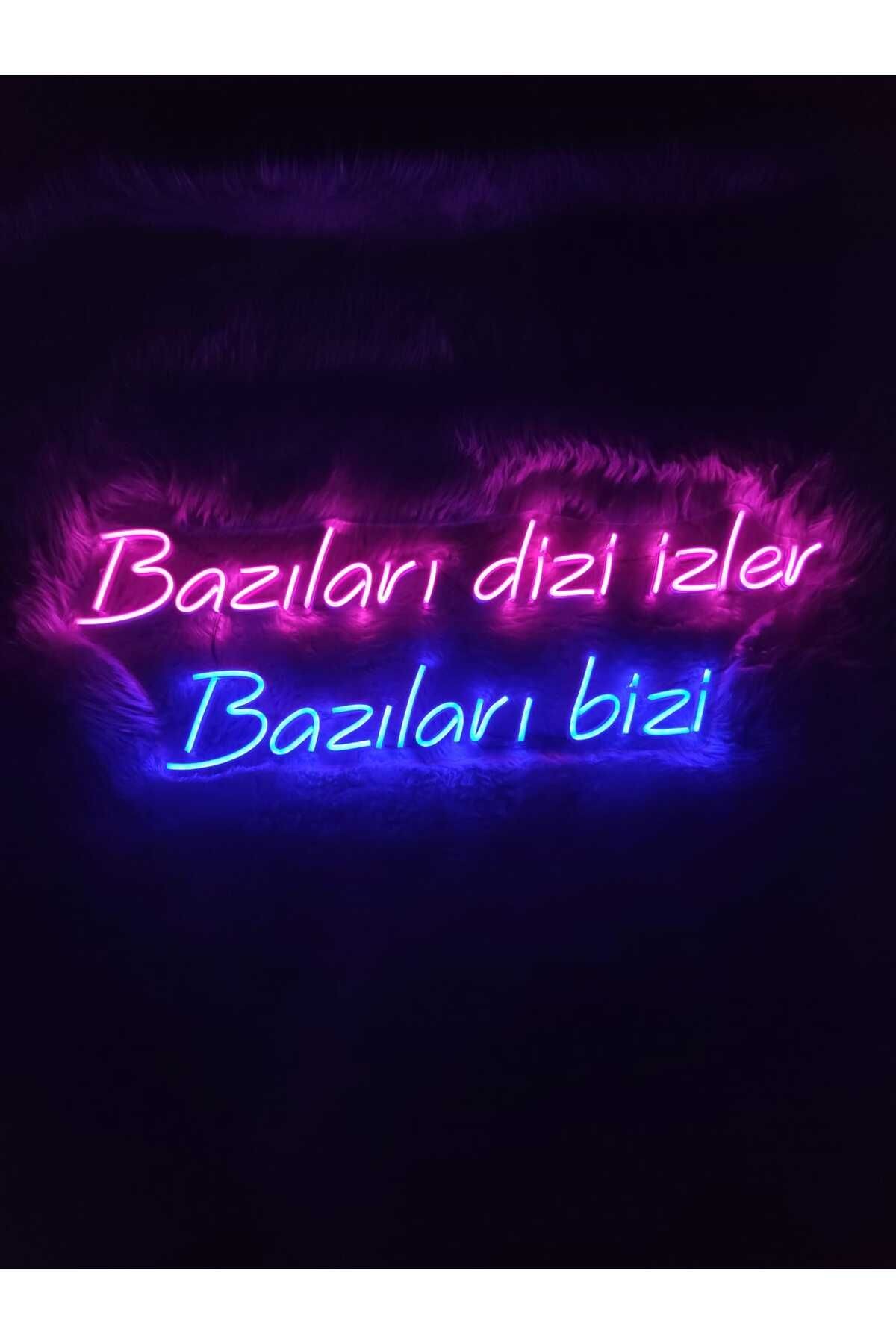 Bazıları Dizi İzler Bazıları Bizi Yazı Neon Led Tabela (70x20cm)