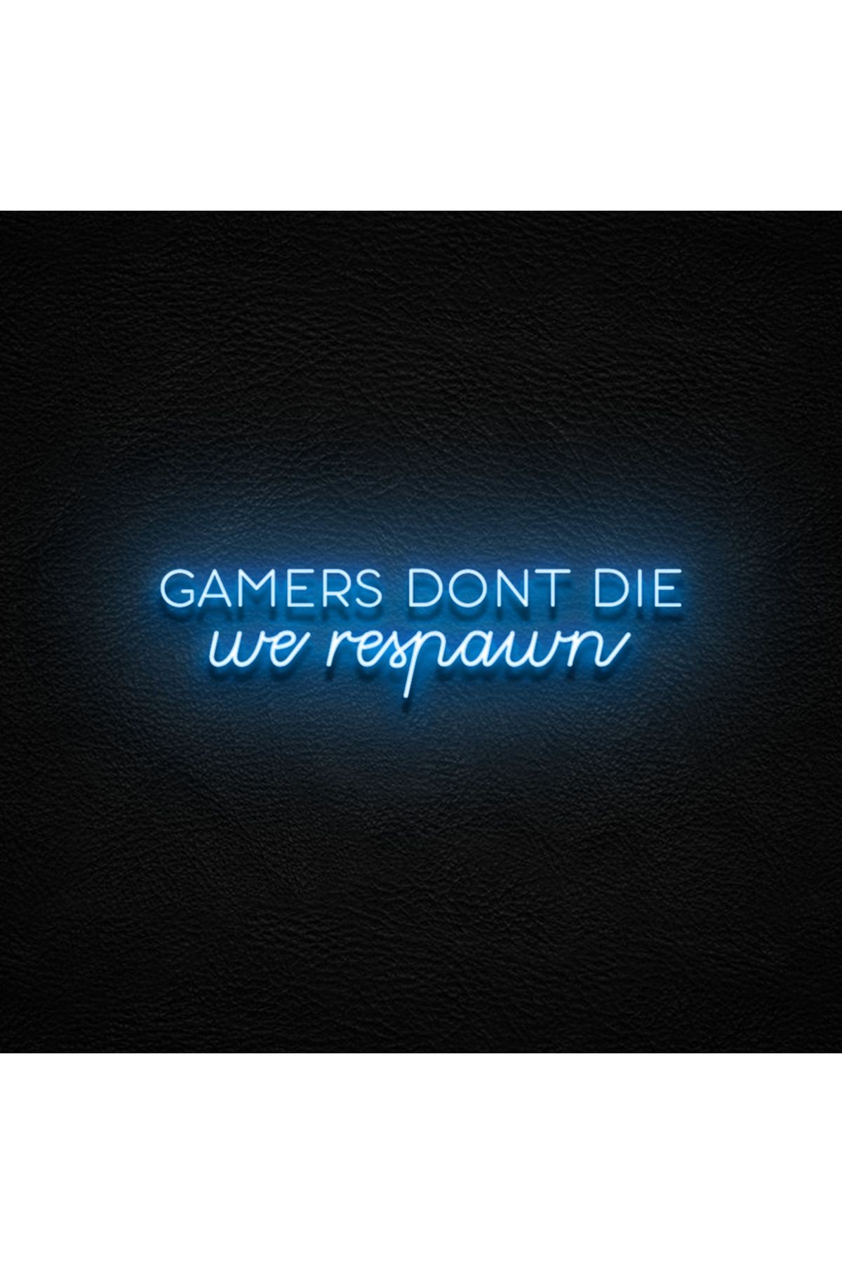 Gamers Dont Die We Respawn Neon Led Tabela Dekoratif Aydınlatma