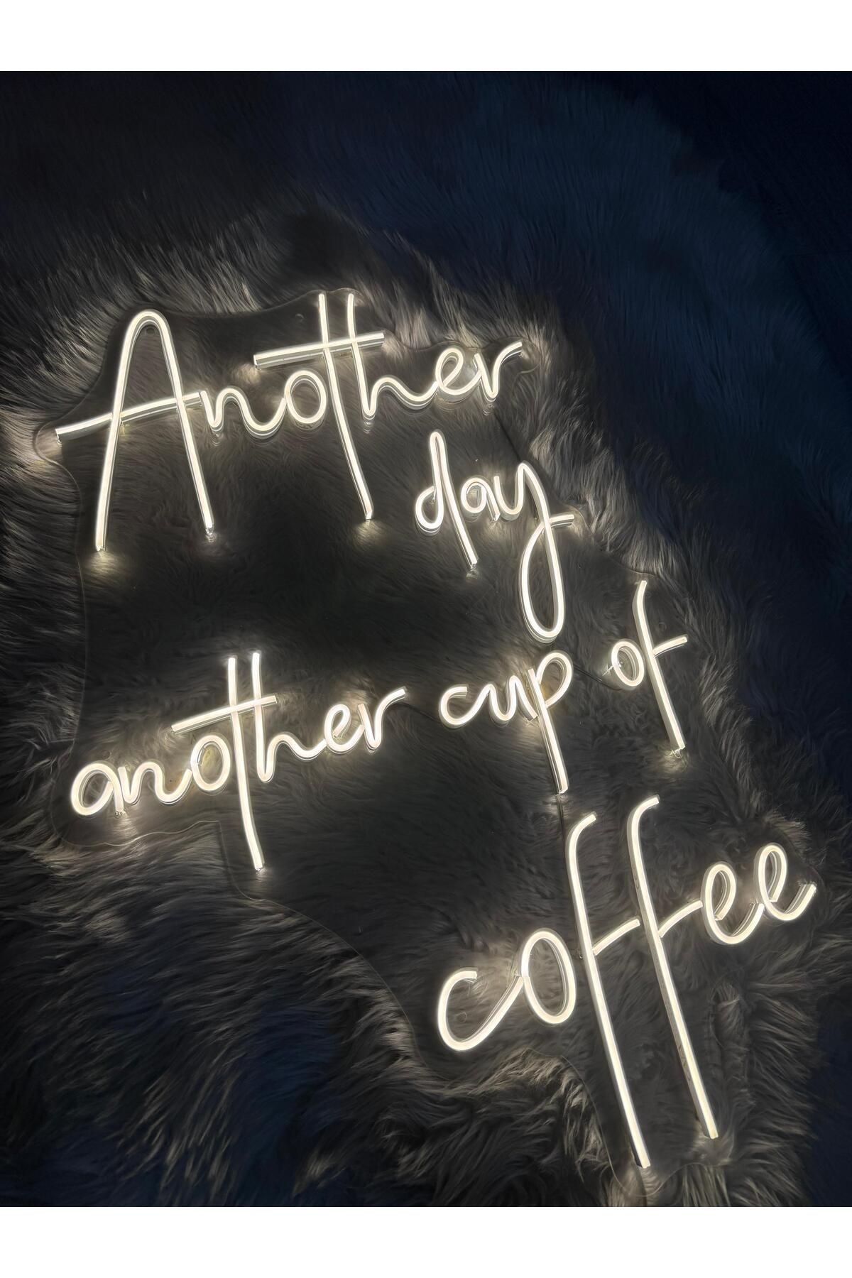 Another day another cup of coffe Neon Led Tabela Dekoratif Aydınlatma