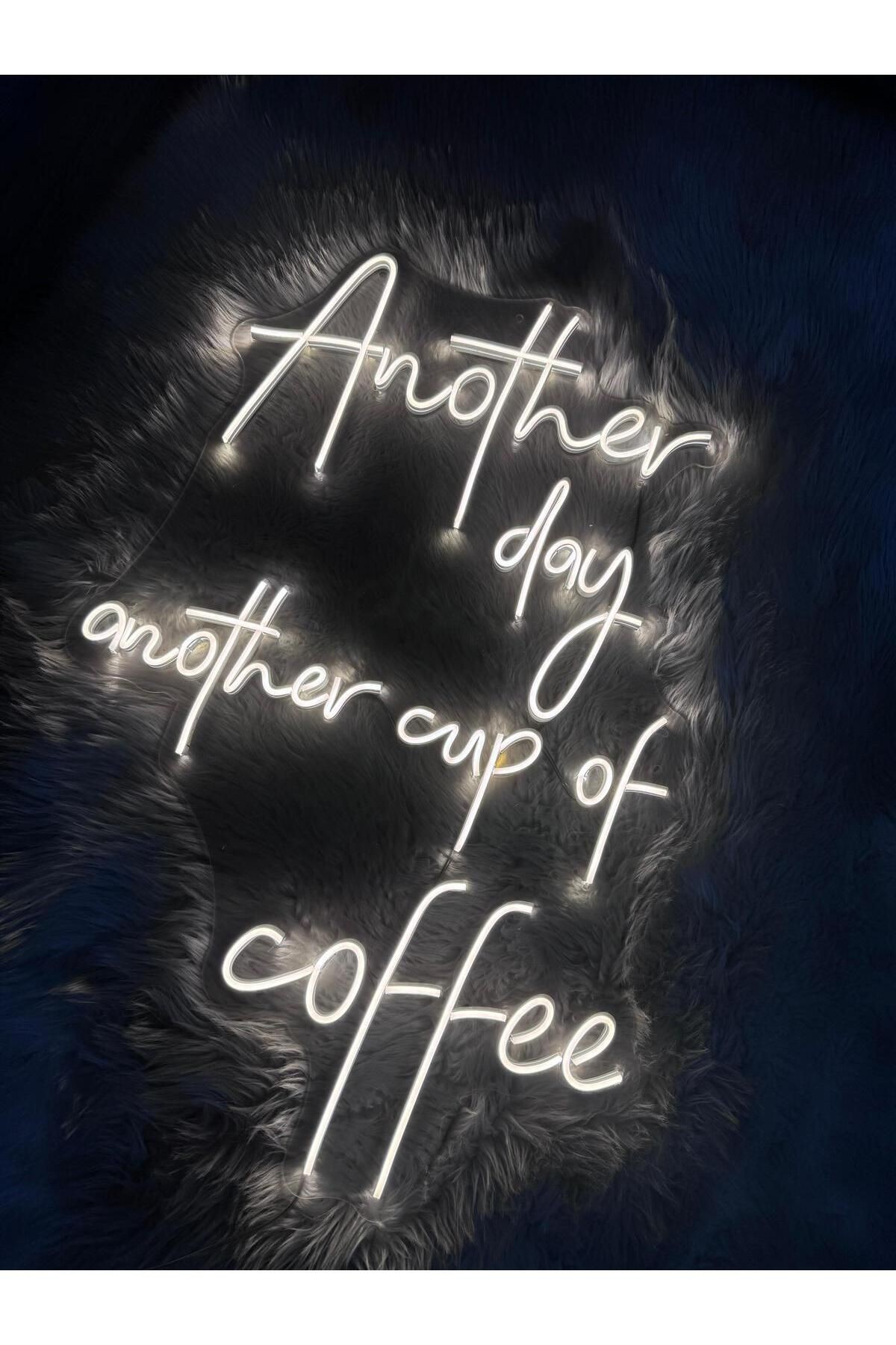 Another day another cup of coffe Neon Led Tabela Dekoratif Aydınlatma