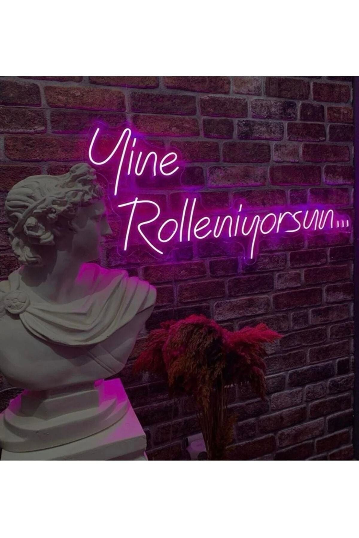 Yine Rolleniyorsun Yazılı Neon Led