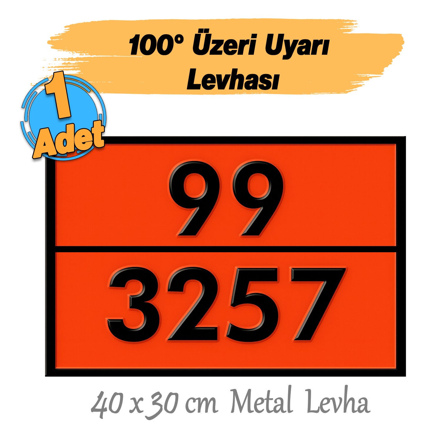 Metal 40x30 cm Levha (1 Adet) 99-3257 Tehlikeli Madde Uyarısı 100° Üstü Sıcak Madde Uyarı