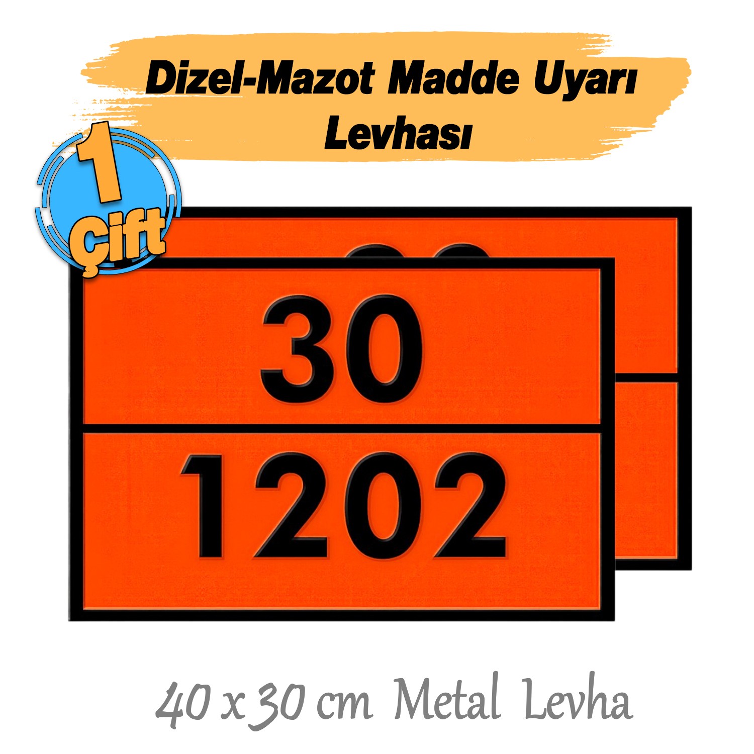 Metal 40x30 cm Levha (1 Çift) 30-1202 Tehlikeli Madde Belirtme Petrol Rafine Dizel Mazot Uyarısı