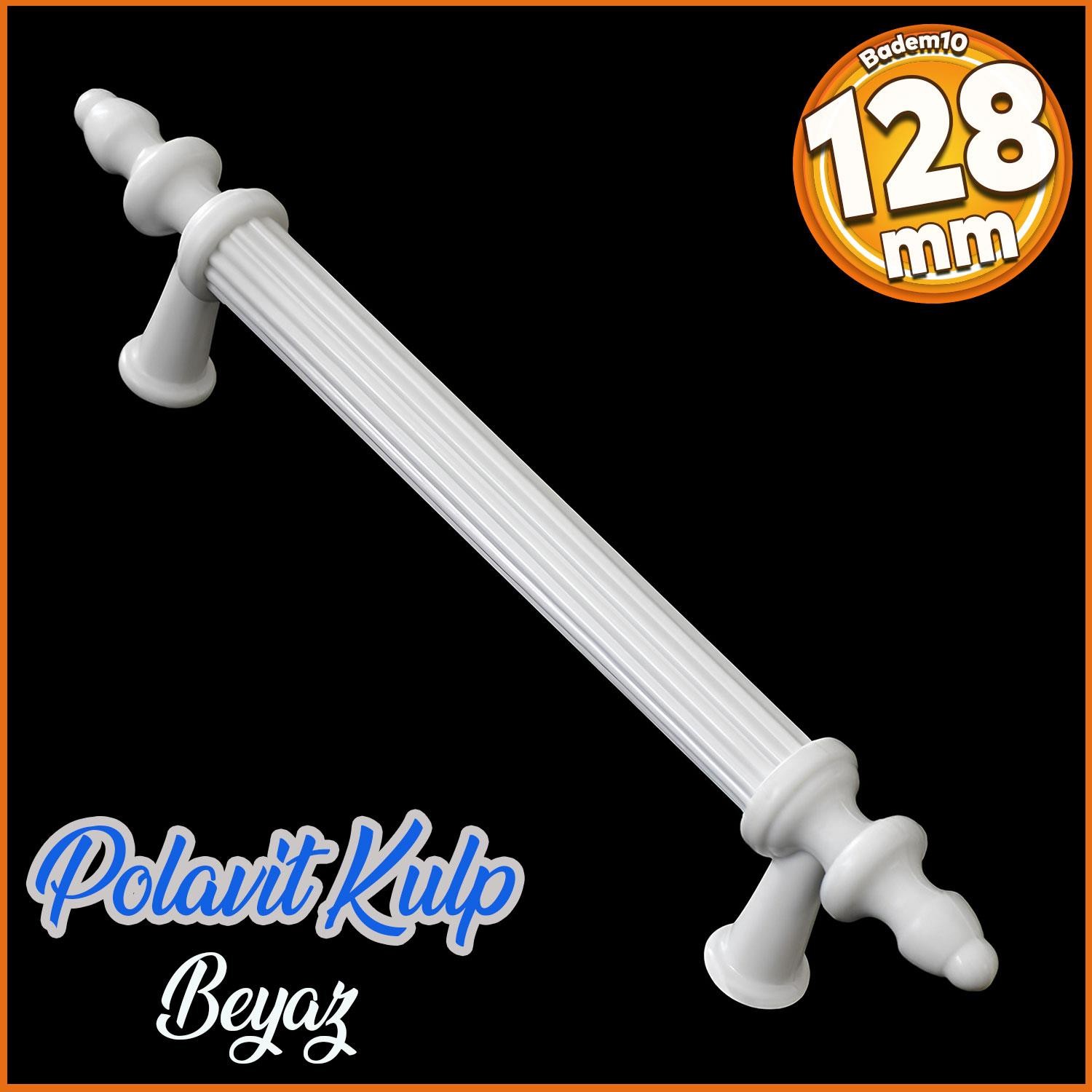 Polavit 128 mm Kulp Sert Plastik Beyaz Çekmece Mobilya Mutfak Dolap Dolabı Kulbu Kulpu Kulpları Toptan Satış