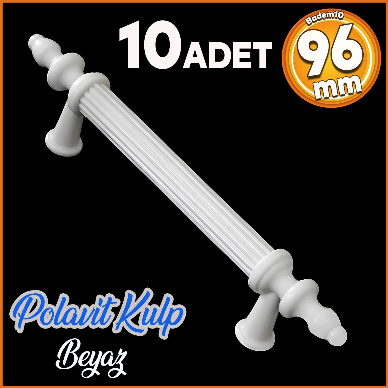 Polavit 96 Mm (SERT PLASTİK) Beyaz Kulp Çekmece Mobilya Mutfak Dolap Kulbu Kulpu Kulpları 10 Adet