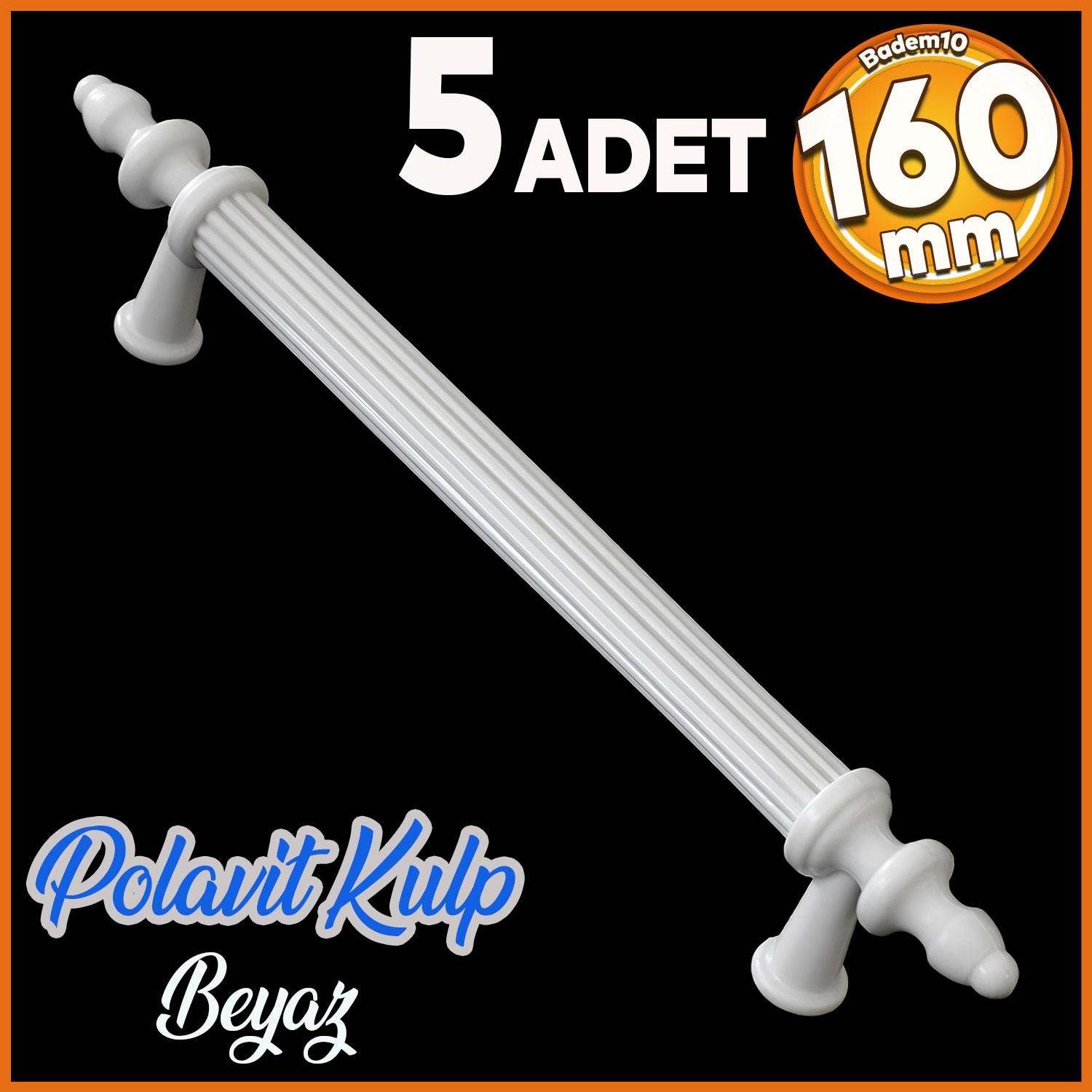 Polavit 160 mm Kulp Sert Plastik Beyaz Çekmece Mobilya Mutfak Dolap Kulbu Kulpu Kulpları 5 ADET