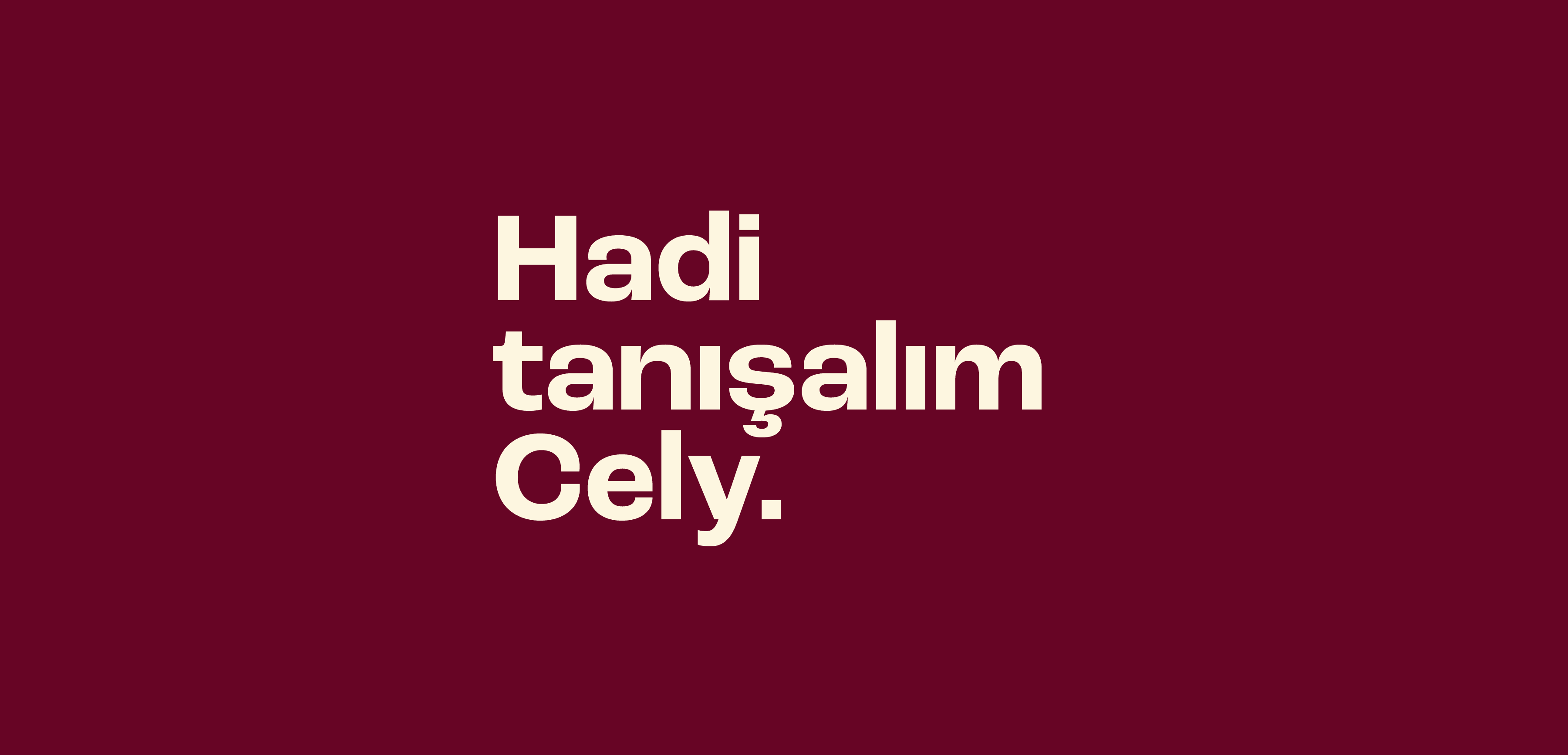 Celynore’un Hikâyesi: Merhaba Cely Demenin Anlamı