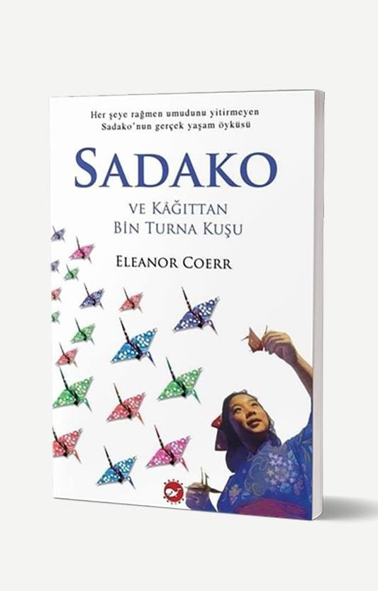 Sadako ve Kağıttan Bin Turna Kuşu Beyaz Balina Yayınları