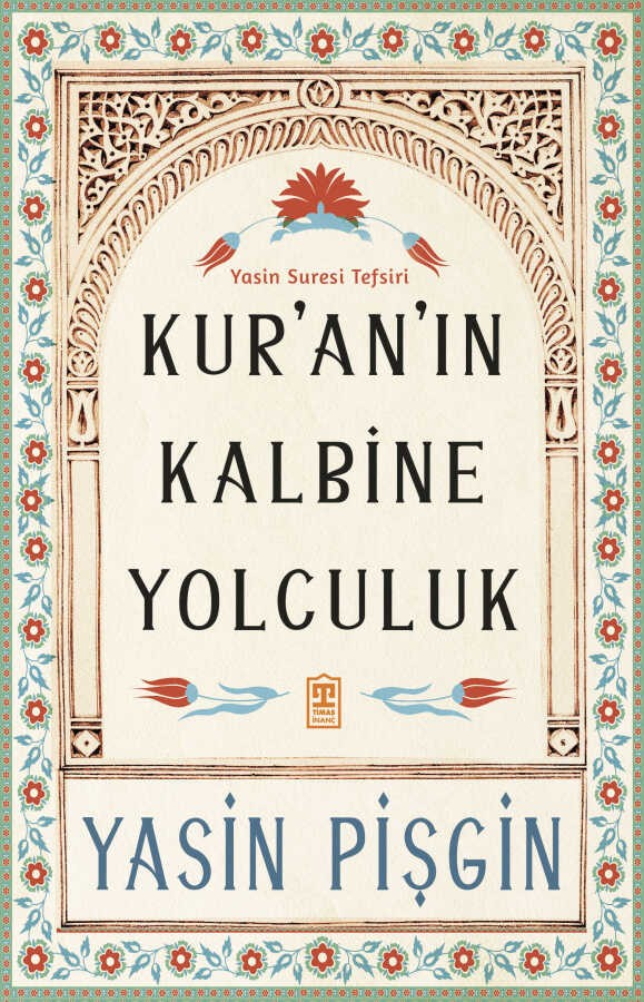 Kuranın Kalbine Yolculuk Yasin Suresi Tefsiri