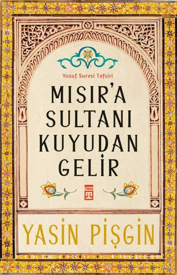 Mısır'a Sultanı Kuyudan Gelir Yusuf Suresi Tefsiri