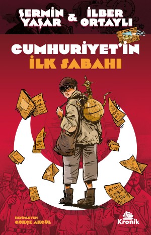 Cumhuriyetin İlk Sabahı Şermin Yaşar İlber Ortaylı Kronik Kitap