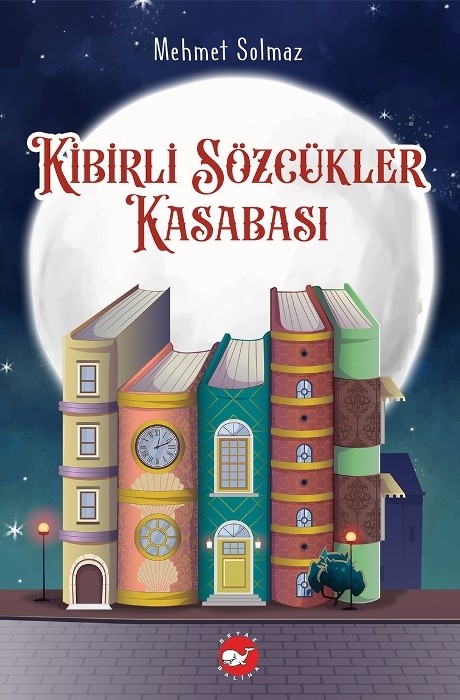 Kibirli Sözcükler Kasabası Beyaz Balina Yayınları