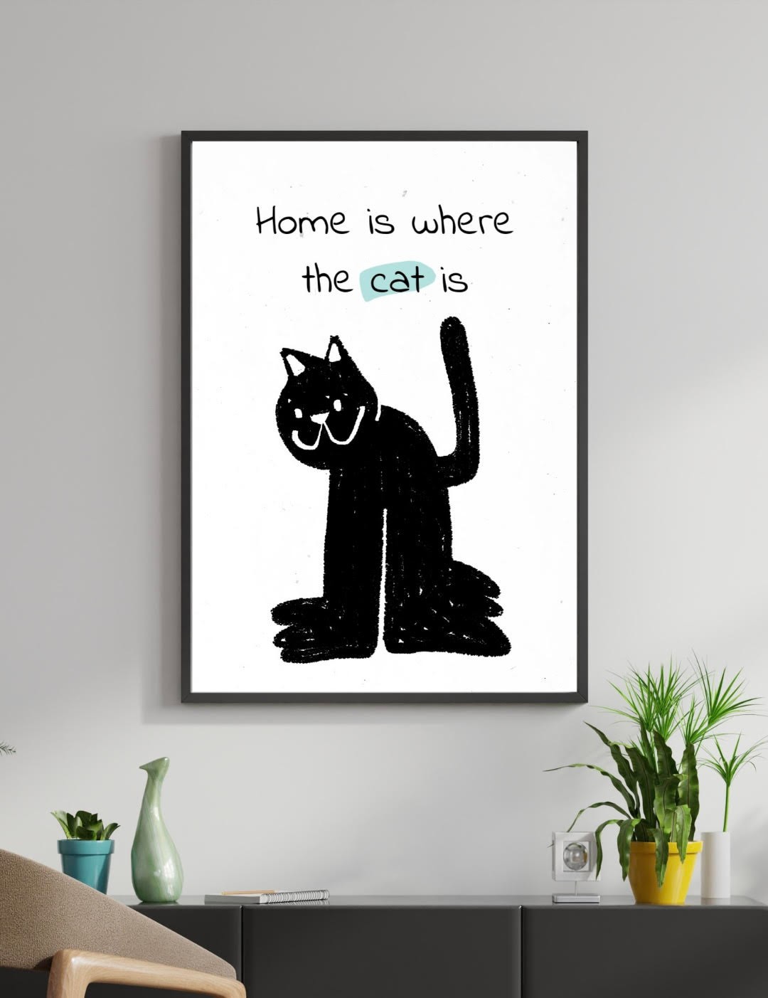 Home is Where the Cat is Yazılı Poster