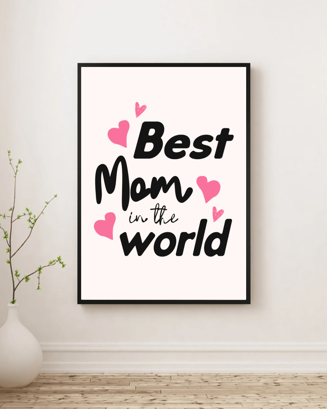 Best Mom in The World Yazılı Poster