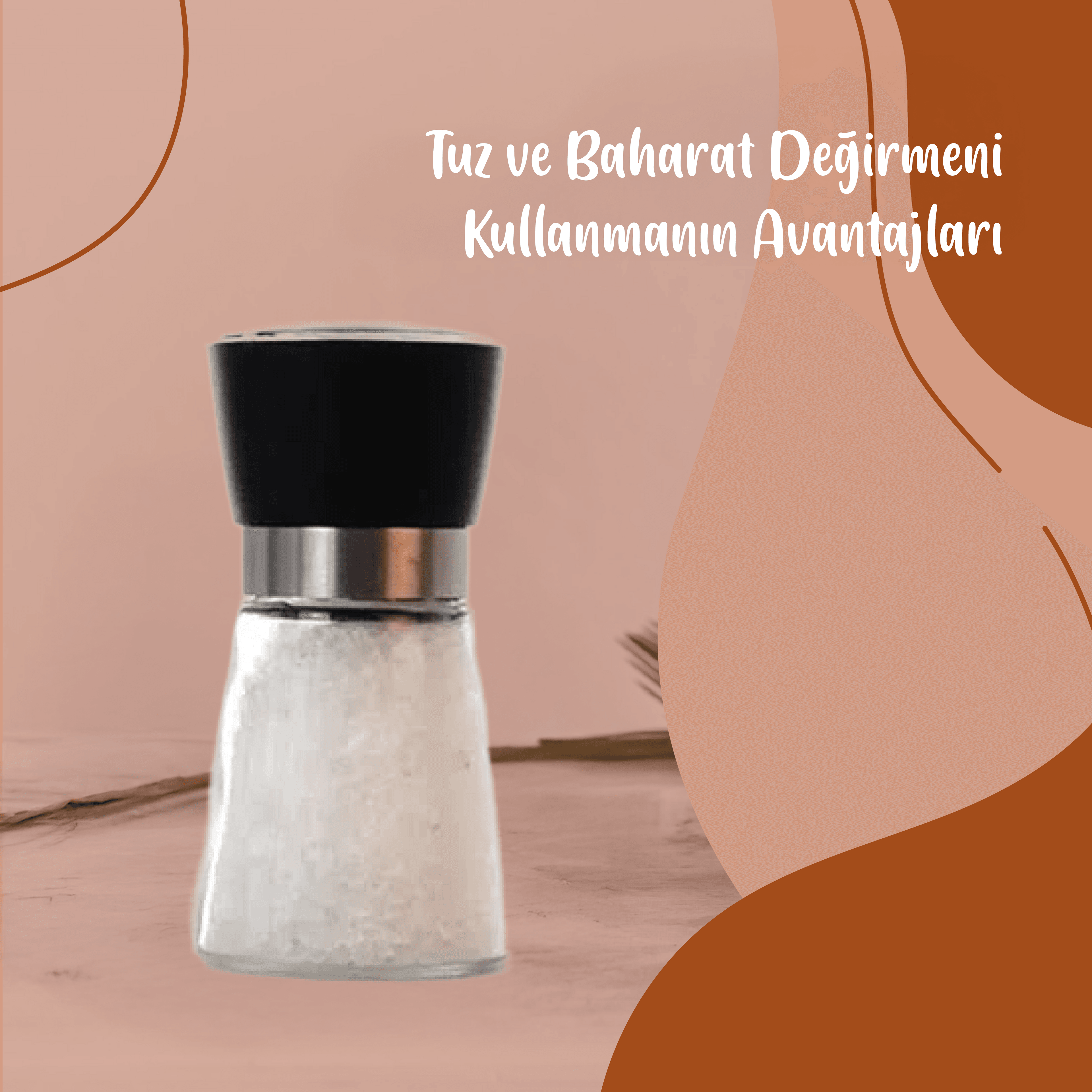 Tuz ve Baharat Değirmeni Kullanmanın Avantajları
