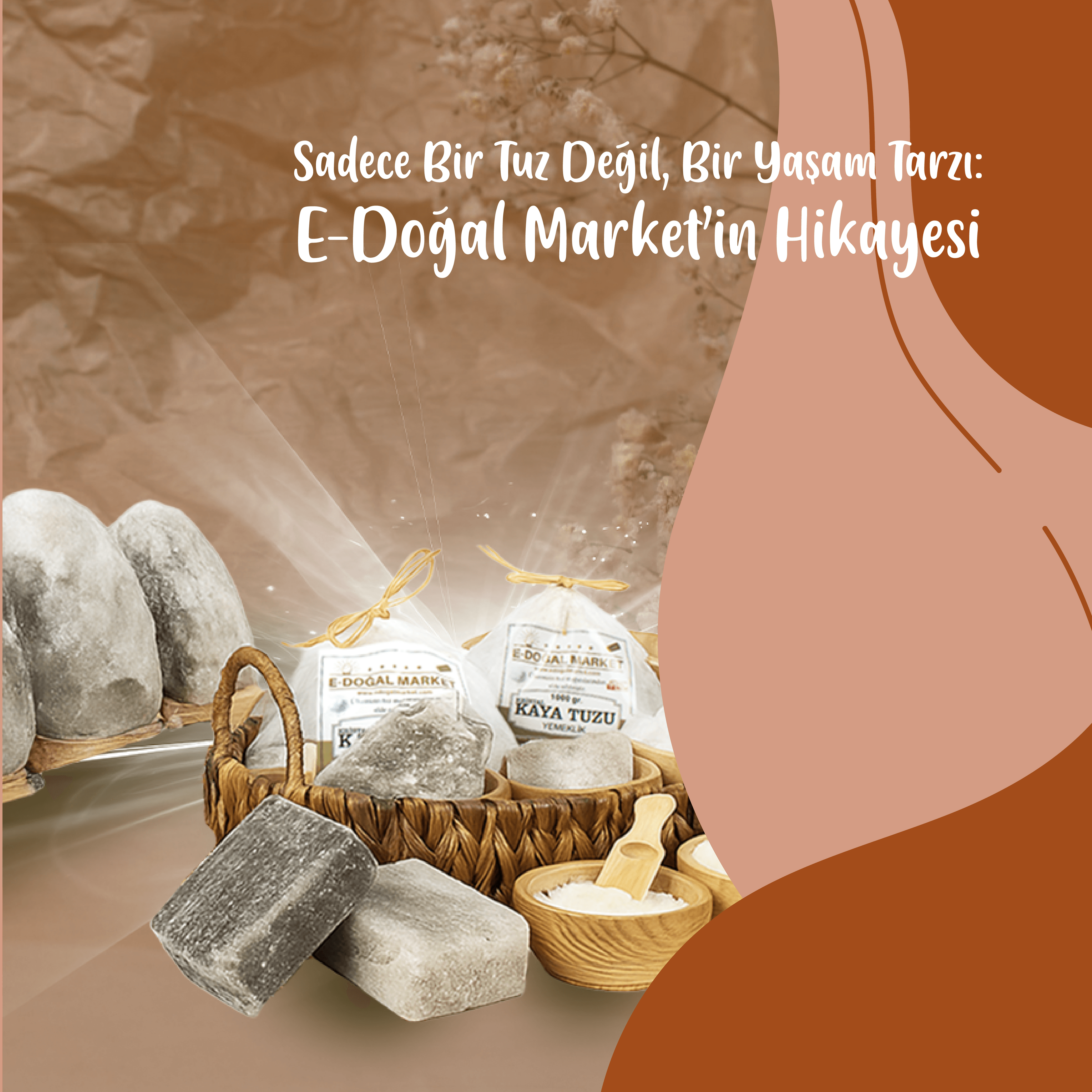 Sadece Bir Tuz Değil, Bir Yaşam Tarzı: E-Doğal Market’in Hikayesi