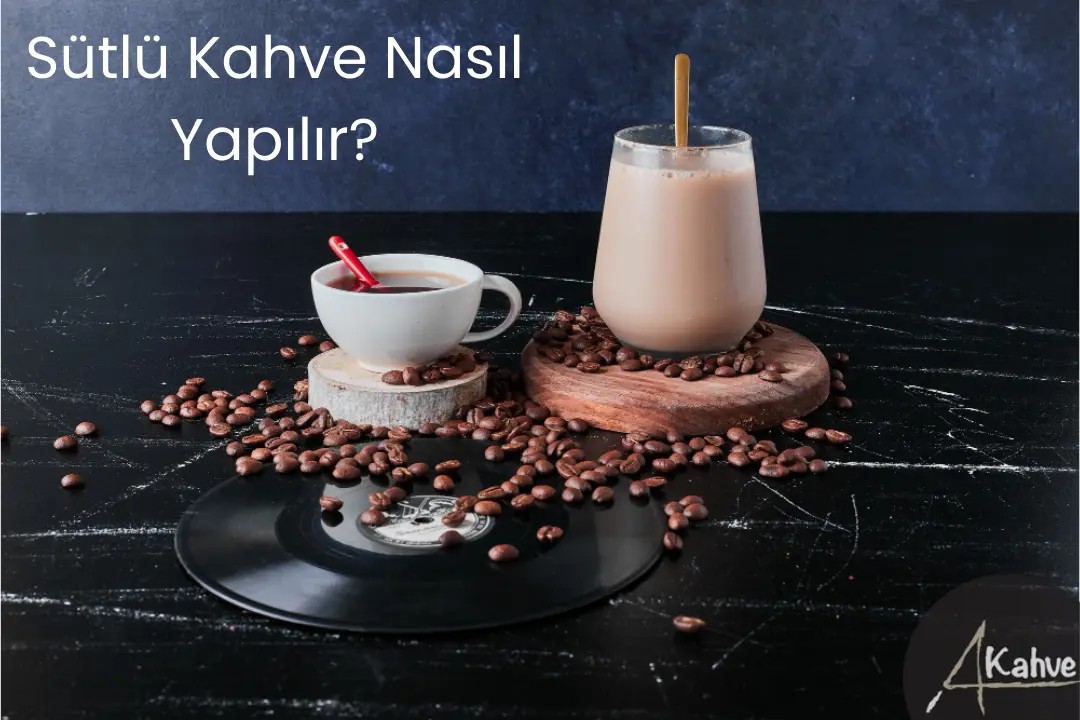 Sütlü Kahve Nasıl Yapılır?