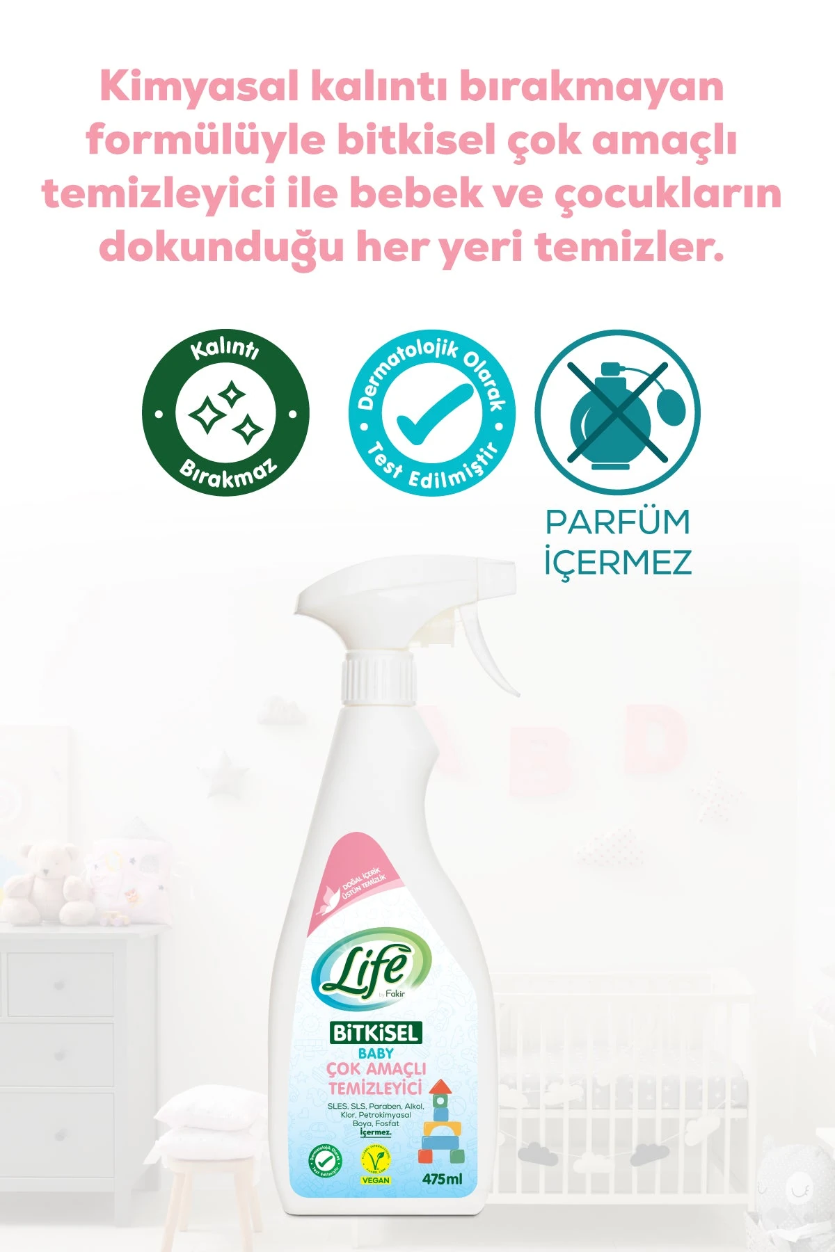 Life By Fakir Bitkisel Bebek Çok Amaçlı Temizleyici 475 ml – Bitkisel, Durulamasız, Güvenli