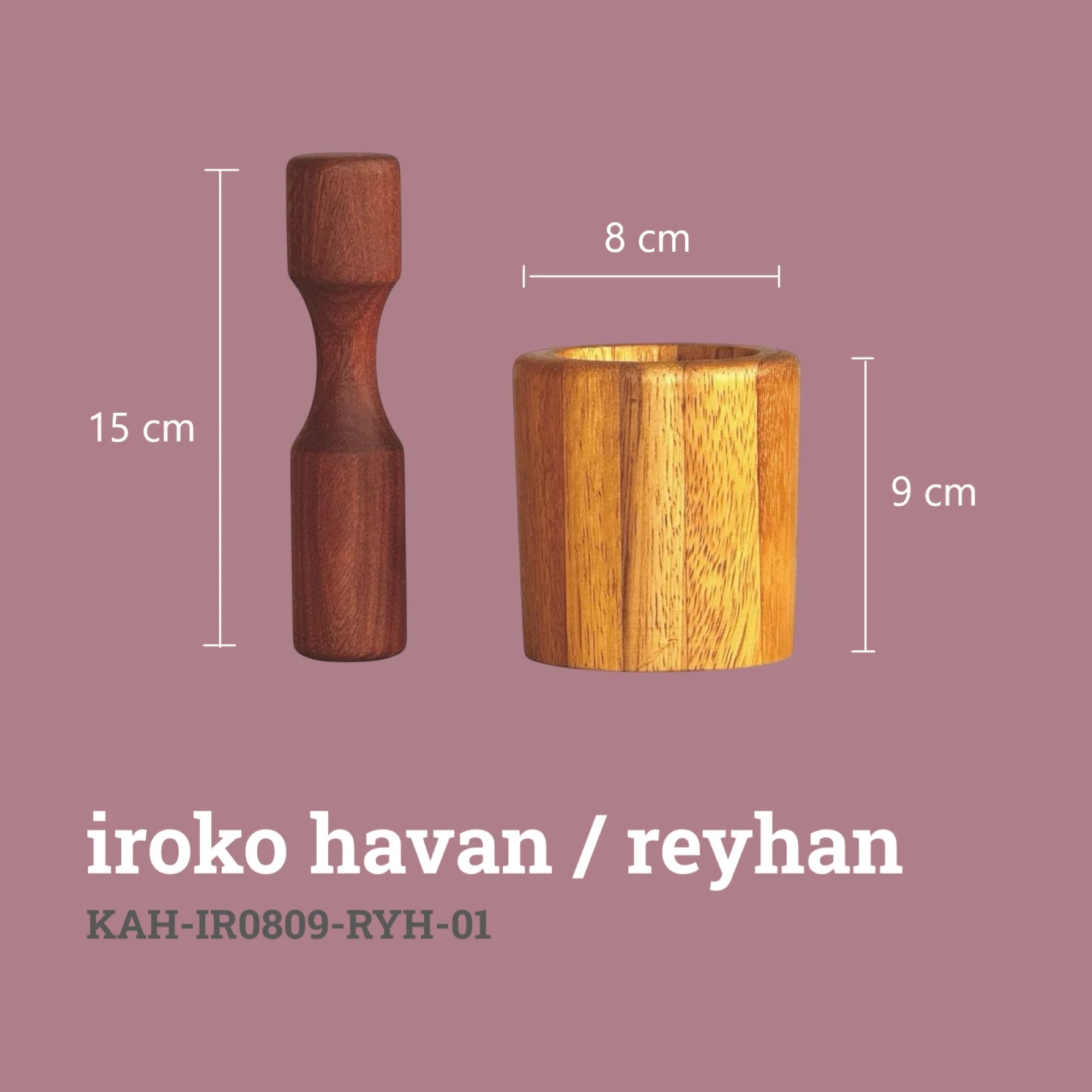 İroko-Sapelli Havan / Reyhan