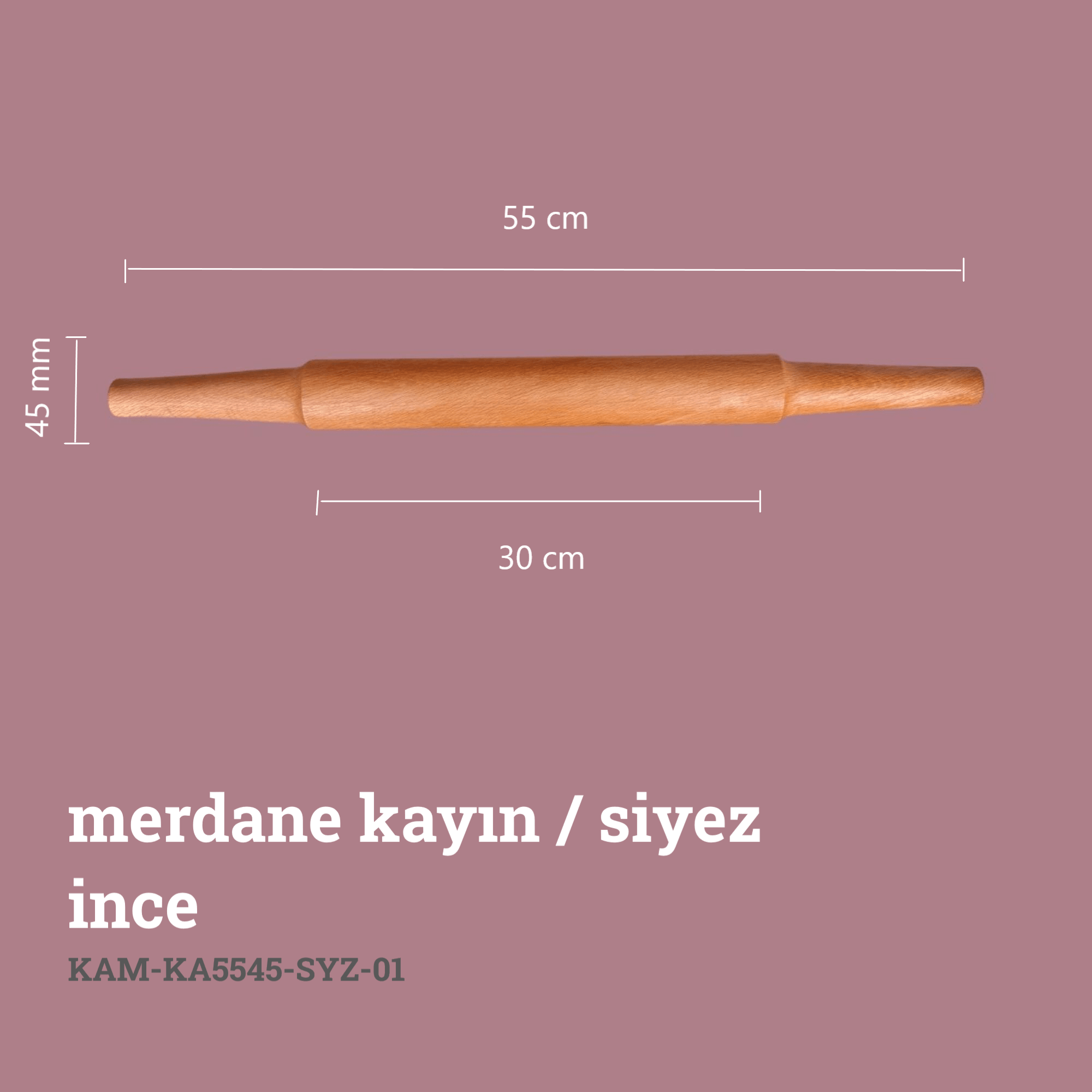 Kayın Merdane / Siyez