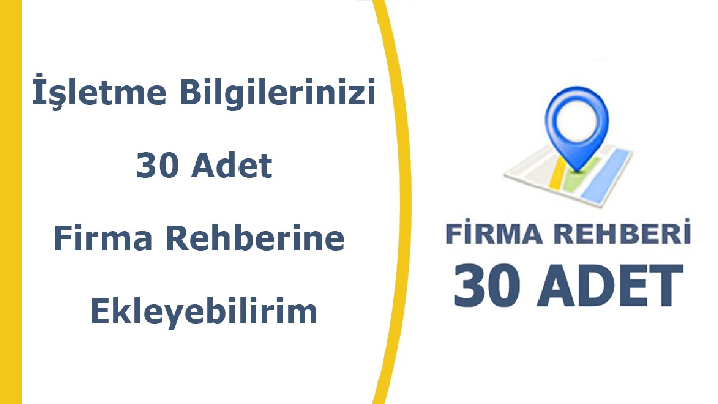 Ben firmanızı 30 adet firma rehberine ekleyebilirim