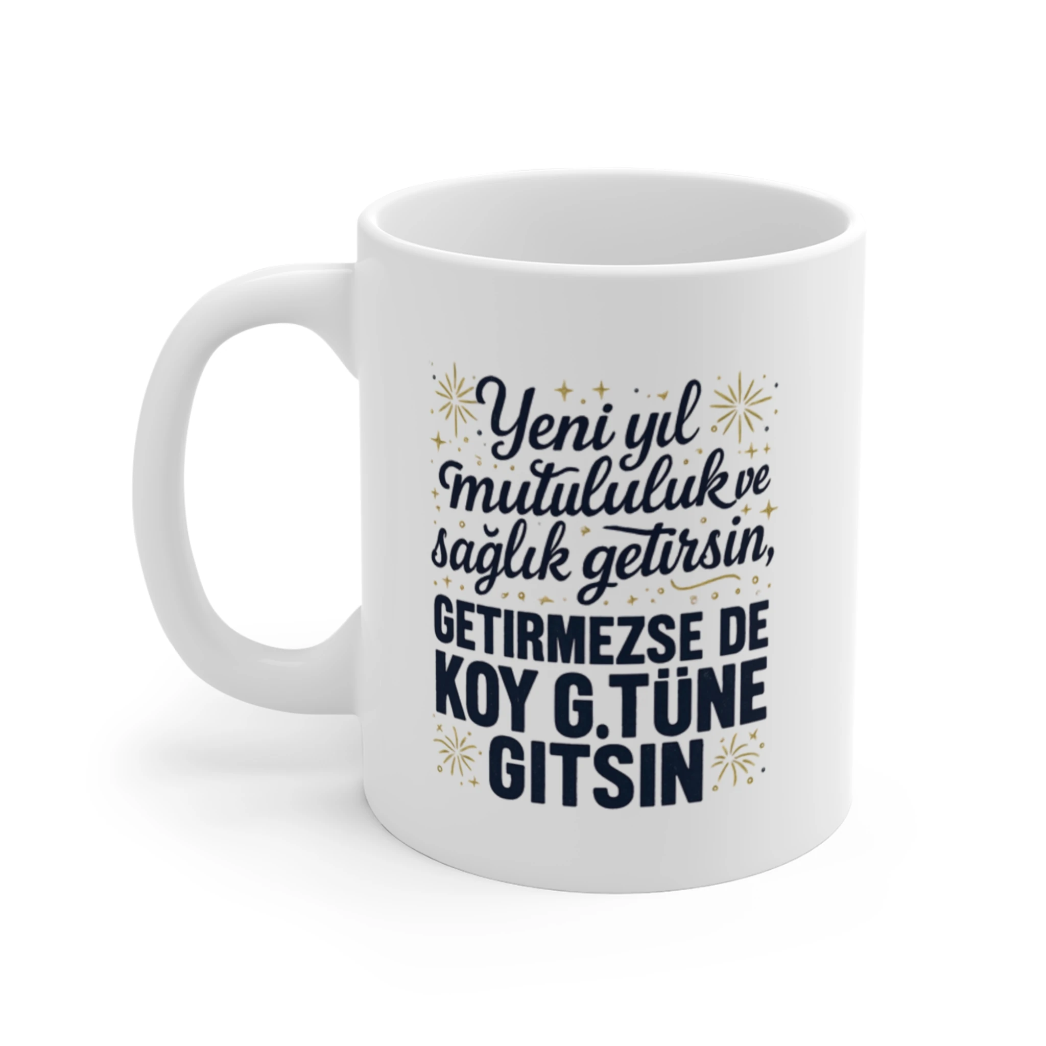 Mizahlı Yeni Yıl Kupası | Komik Yılbaşı Hediyesi Mug | Slogan Baskılı Espirili Kupa Hediye