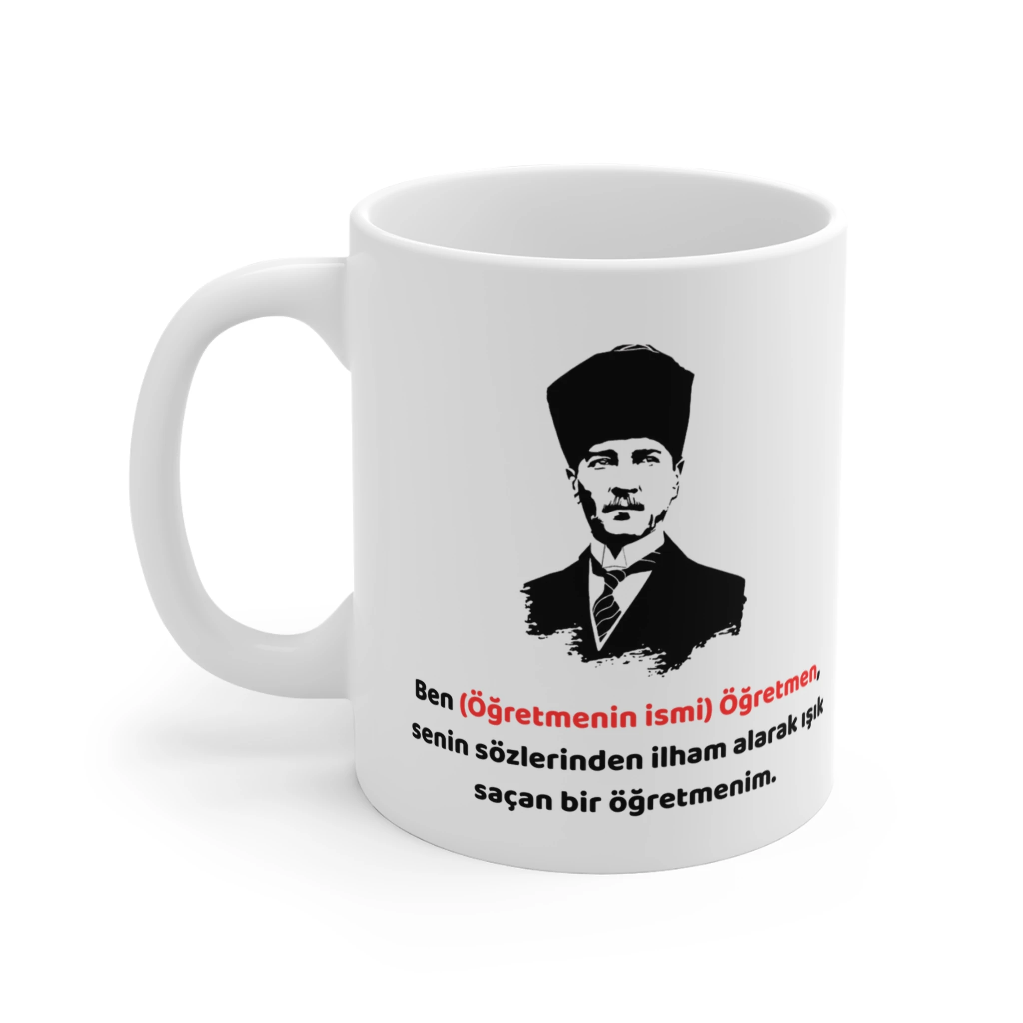 Atatürk'ün Sözlerinden İlham Alan Öğretmene Özel Kupa (İsim Yazılı)