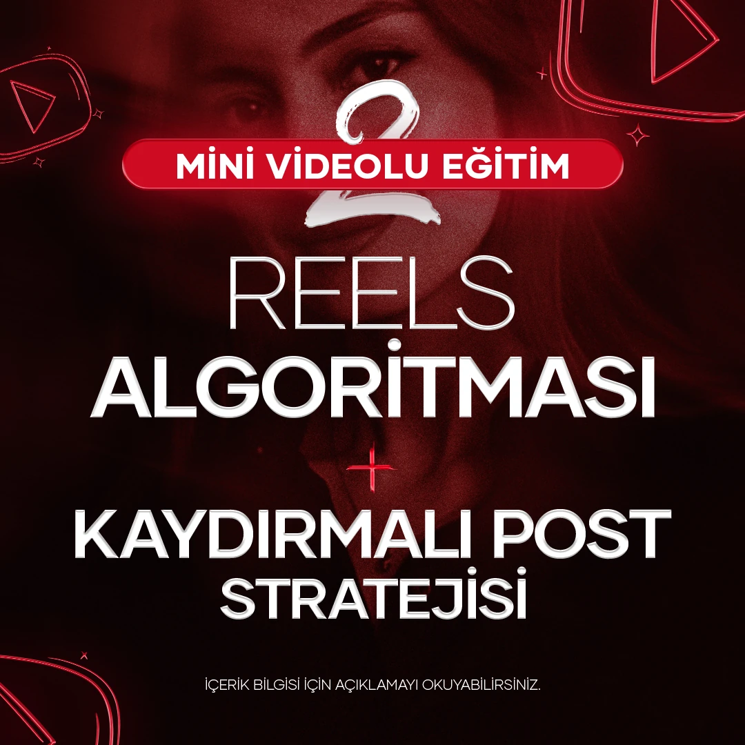 MİNİ EĞİTİM 2 (VİRAL REELS ALGORİTMASI VE KAYDIRMALI POST STRATEJİSİ) 
