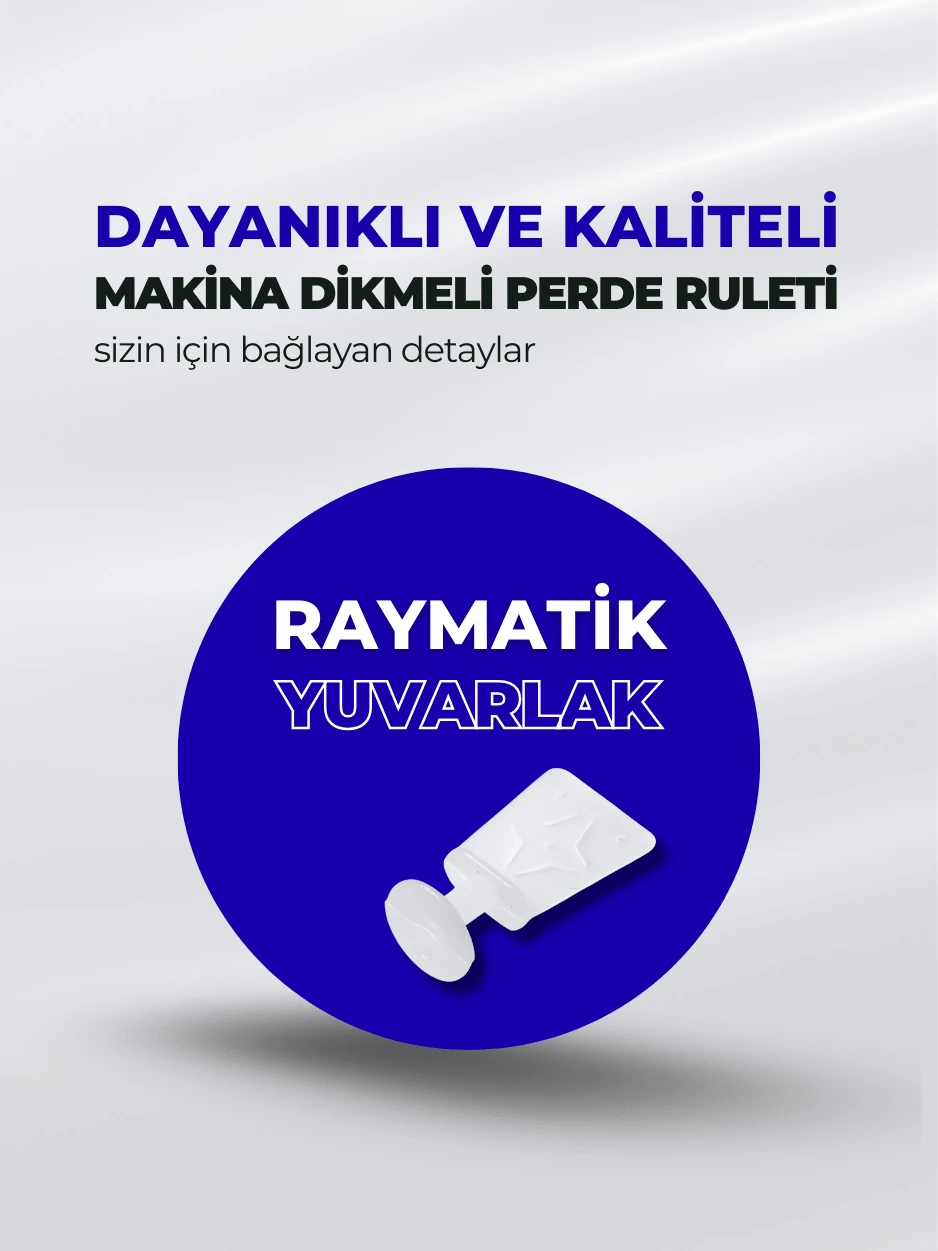 Raymatik Yuvarlak Makina Dikmeli Perde Ruleti