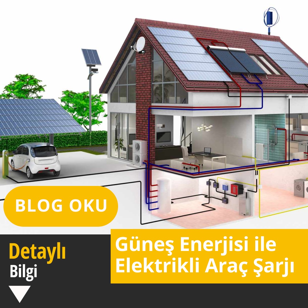 Güneş Enerjisi İle Elektrikli Araç Araç Şarjı Nasıl Yapılır?
