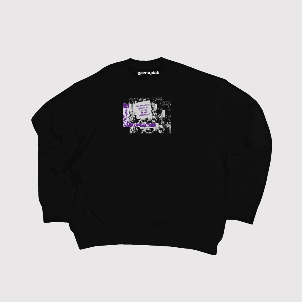 unisex "fall of the patriarchy" sweatshirt