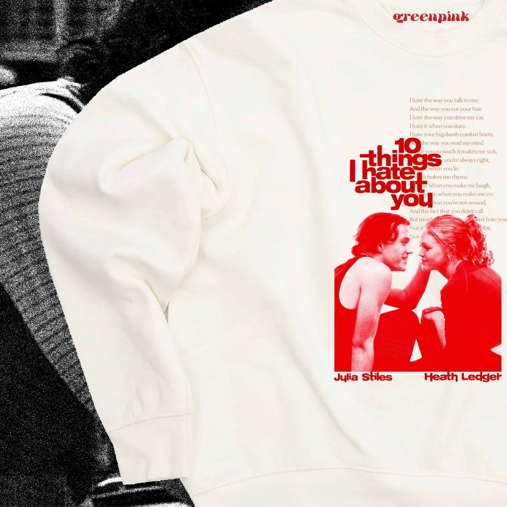 unisex “10 things i hate about you” sweatshirt