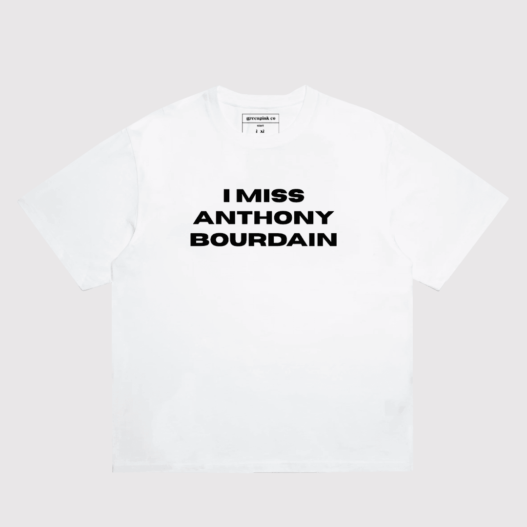 "i miss anthony bourdain" t-shirt