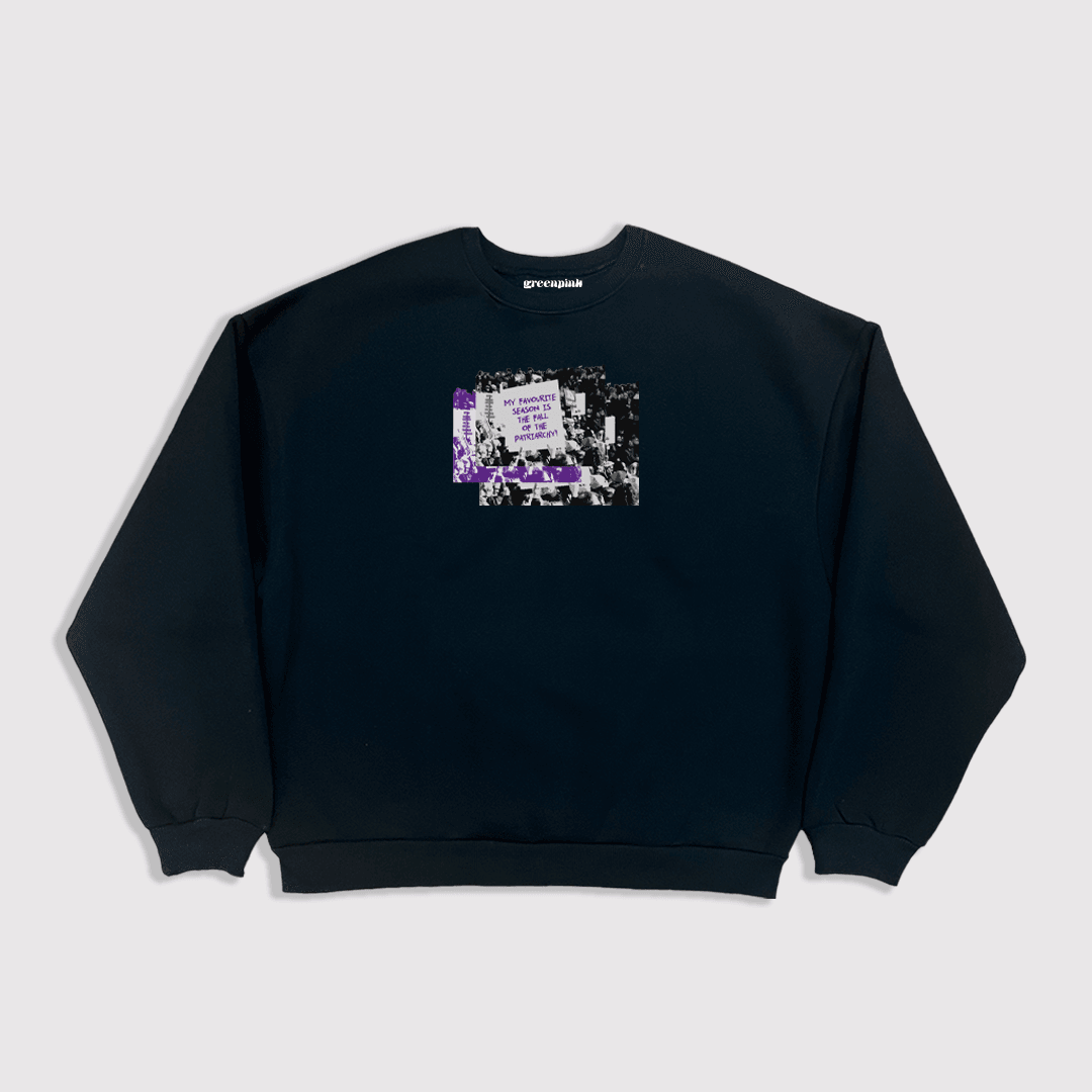 unisex "fall of the patriarchy" sweatshirt