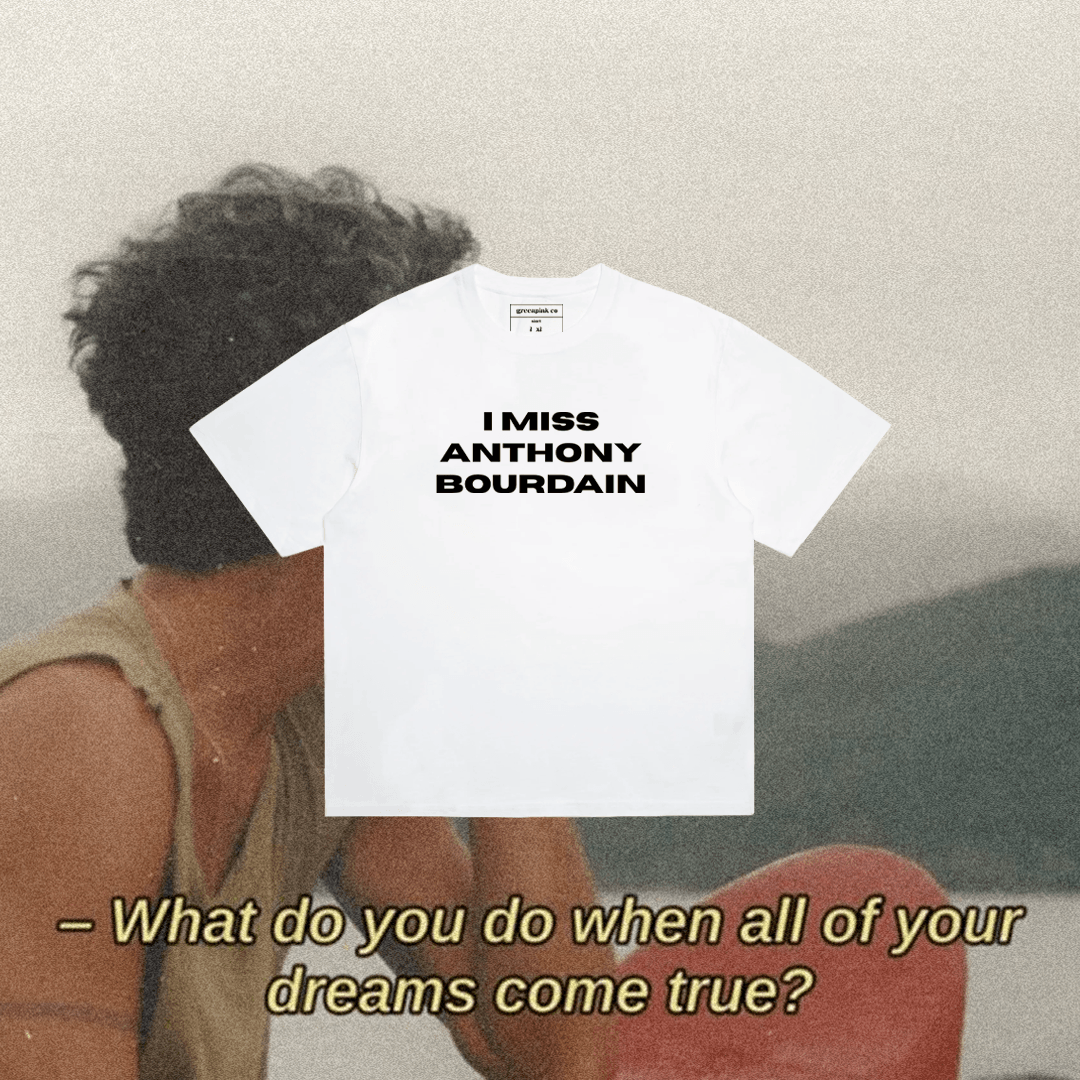 "i miss anthony bourdain" t-shirt