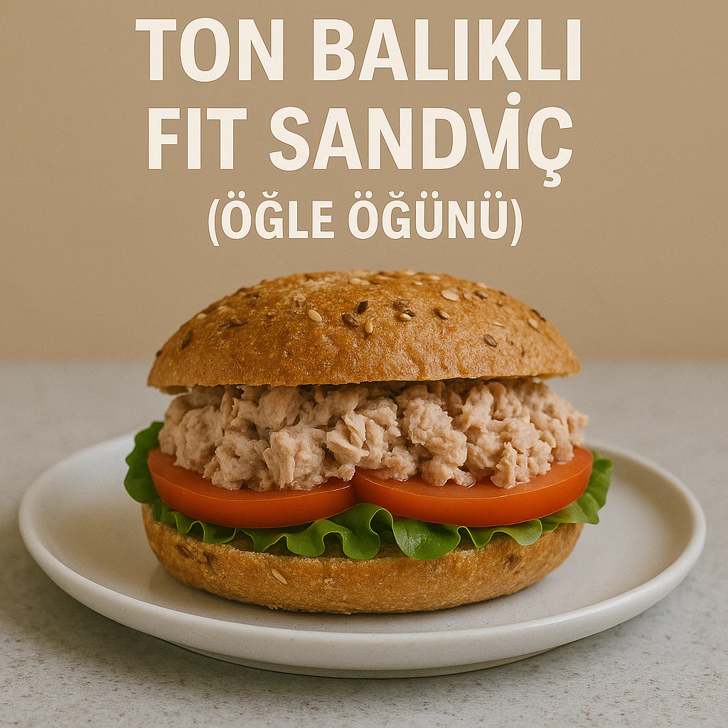 Ton Balıklı Fit Sandviç (Öğle Öğünü)