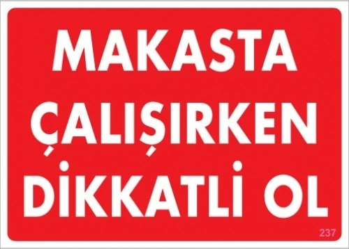Uyarı Levhaları "Makasta Çalışırken Dikkatli Ol" Pvc 25*35