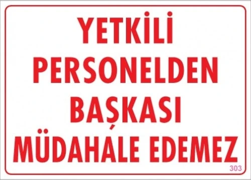 Uyarı Levhaları "Yetkili Personelden Başkası Müdahale Edemez" Pvc 25*35