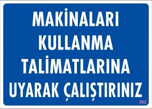 Uyarı Levhaları "Makinaları Kullanma Talimatlarına Uyarak Çalıştırınız" Pvc 25*35