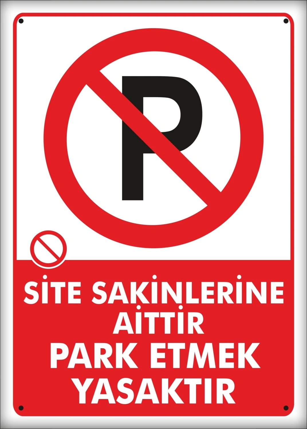 Uyarı ve Yönlendirme Levhaları " Siteye Aittir Park Etmek Yasaktır" 25X35 cm Metal